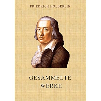 Hölderlin: Gesammelte Werke