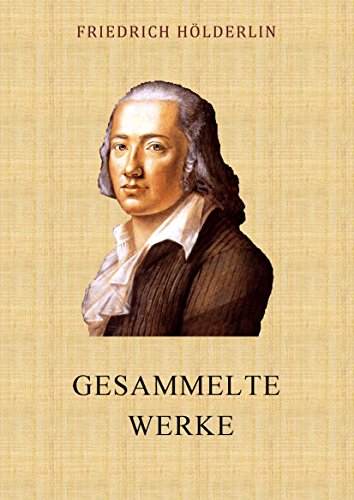 Hölderlin: Gesammelte Werke