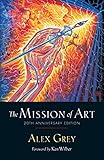 The Mission of Art: 20th Anniversary Edition by Alex Grey, Ken Wilber