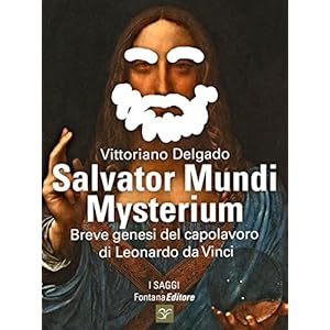 Salvator mundi Mysterium: Breve genesi del capolav