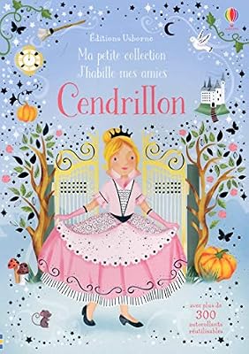 Usborne J'habille mes amies - Ma petite collection - Cendrillon