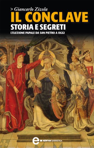 Il conclave. Storia e segreti (eNewton Saggistica)