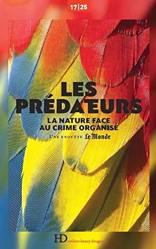 Les Prédateurs, la nature face au crime organisé Les Prédateurs, la nature face au crime organisé