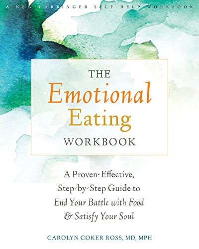 Download The Emotional Eating Workbook: A Proven-Effective, Step-by-Step Guide to End Your Battle with Food and Satisfy Your Soul Download The Emotional Eating Workbook: A Proven-Effective, Step-by-Step Guide to End Your Battle with Food and Satisfy Your Soul