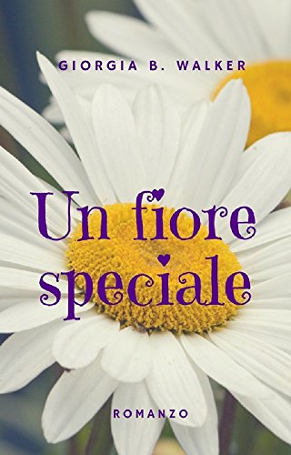 Giorgia B. Walker - Un fiore speciale (2018)