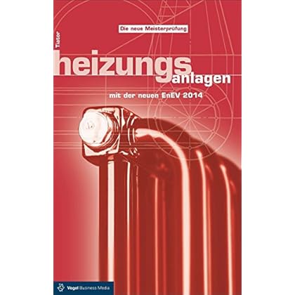 [PDF] Heizungsanlagen: mit der neuen EnEV 2014 (Sanitár - Heizung - Klima) KOSTENLOS HERUNTERLADEN