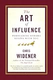 The Art of Influence: Persuading Others Begins With You (English Edition) by Chris Widener
