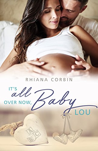 It's all over now, Baby Lou (Baby-Reihe 2) It's all over now, Baby Lou (Baby-Reihe 2)