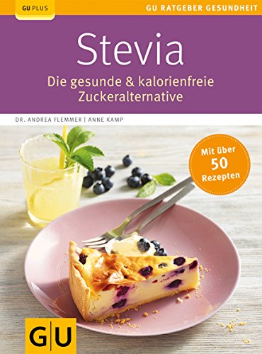 Preisvergleich Produktbild Stevia: Die gesunde & kalorienfreie Zuckeralternative
