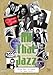 All That Jazz: From New Orleans To New York by Big Bill Broonzy, Blind Lemon Jefferson, Scott Joplin, Jelly Roll Morton, W.E. Burton, Joe King Oliver, Jonny Doods, Barrel House Five, Freddie Keppard, Willie 'Bunk' Johnson, Clarence Williams, Sydney Brechet, Sonny Boy Wil Huddie 'Leadbelly' Leadbetter