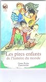 LES PIRES ENFANTS DE L'HISTOIRE DU MONDE