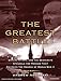 Produktbild The Greatest Battle: Stalin, Hitler, and the Desperate Struggle for Moscow That Changed the Course of World War II