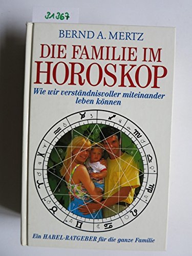 Download Die Familie im Horoskop. Wie wir verständnisvoller miteinander leben können. Download Die Familie im Horoskop. Wie wir verständnisvoller miteinander leben können.