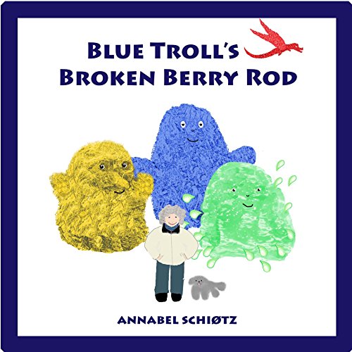 Download Blue Troll's Broken Berry Rod: A funny troll story for children (Troll stories Book 1) Download Blue Troll's Broken Berry Rod: A funny troll story for children (Troll stories Book 1)