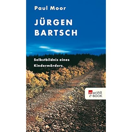 Jürgen Bartsch: Selbstbildnis eines Kindermörders
