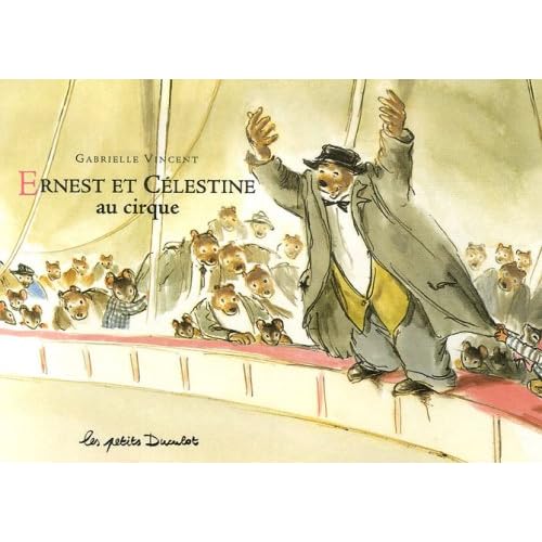 Ernest et Célestine au cirque Ernest et Célestine au cirque