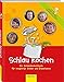 Schlau kochen: Ein Entdeckerkochbuch für neugierige Kinder und Erwachsene by