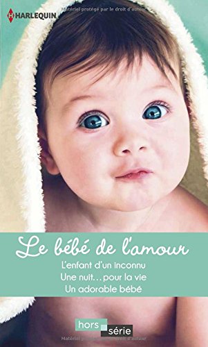 Download Le bébé de l'amour: L'enfant d'un inconnu - Une nuit. pour la vie - Un adorable bébé Download Le bébé de l'amour: L'enfant d'un inconnu - Une nuit. pour la vie - Un adorable bébé