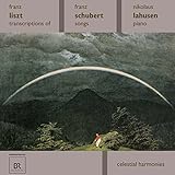 Franz Liszt Transcriptions of Franz Schubert Songs - Nikolaus Lahusen