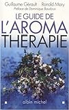 Le guide de l'aromathérapie