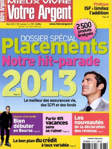 Book's Cover ofMIEUX VIVRE VOTRE ARGENT  DOSSIER SPECIAL PLACEMENTS  NOTRE HITPARADE 2013 LE MEILLEUR DES ASSURANCES VIE  DES SCPI ET DES FONDS  BIEN DEBUTER EN BOURSE  PARTIR EN VACANCE SANS SE RUINER  LES NOUVEAUTES DE LA DECLARTION DES REVENUS