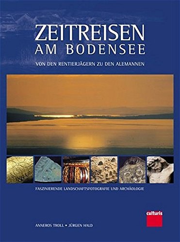 Zeitreisen am Bodensee: Von den Rentierjägern zu den Alemannen