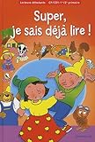Super, je sais déjà lire ! : Lecteurs débutants CP/CE1