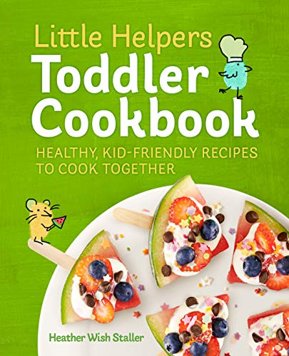 Preisvergleich Produktbild Little Helpers Toddler Cookbook: Healthy, Kid-Friendly Recipes to Cook Together