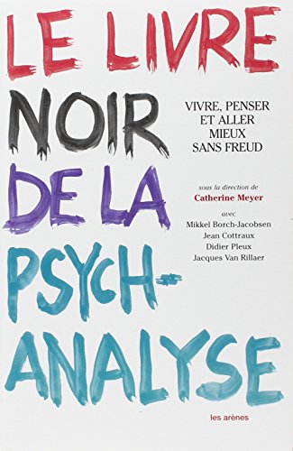 Download Le livre noir de la psychanalyse : Vivre, penser et aller mieux sans Freud Download Le livre noir de la psychanalyse : Vivre, penser et aller mieux sans Freud