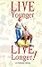 Produktbild Live Younger, Live Longer!