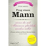 Frag einen Mann: wenn du mit Männern glücklich werden willst