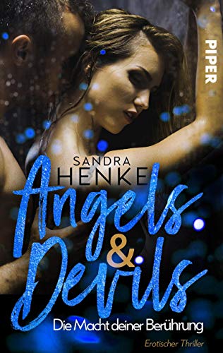 Angels & Devils - Die Macht Deiner BerÃ¼hrung: Erotischer Thriller von [Henke, Sandra]