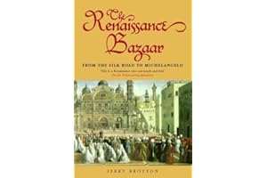 The Renaissance Bazaar: From the Silk Road to Michelangelo