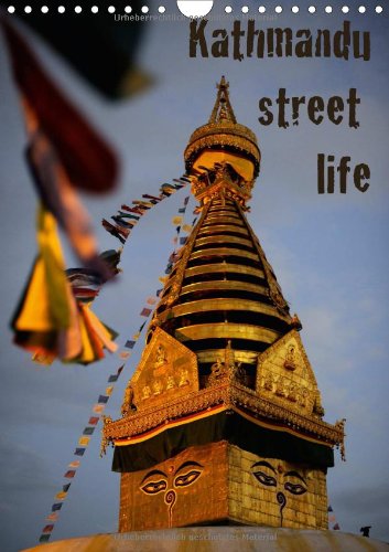 Kathmandu Street Life (Wandkalender 2014 DIN A4 hoch): Fotoreise durch Nepals Hauptstadt Kathmandu (Monatskalender, 14 Seiten)