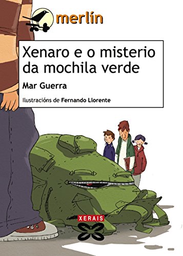 Xenaro e o misterio da mochila verde (Infantil E XuvenilMerlínDe 11 Anos En Diante)