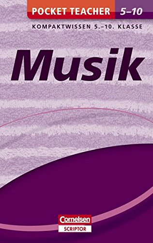 Download Musik: Kompaktwissen 5.-10. Klasse (Cornelsen Scriptor - Pocket Teacher) Download Musik: Kompaktwissen 5.-10. Klasse (Cornelsen Scriptor - Pocket Teacher)
