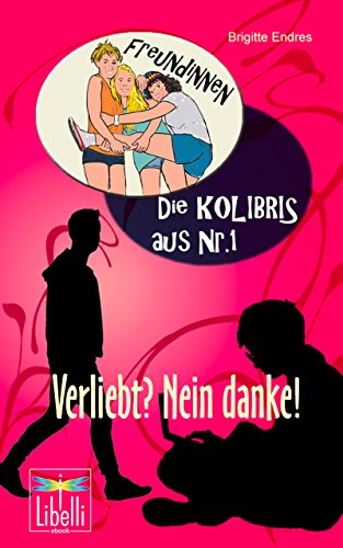 Download Verliebt? Nein, danke! (Freundinnen, die KoLiBris aus Nr. 1 2) Download Verliebt? Nein, danke! (Freundinnen, die KoLiBris aus Nr. 1 2)