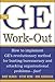 The GE Work-Out: How to Implement Ge's Revolutionary Method for Busting Bureaucracy & Attacking Organizational Proble: How to Implement GE's ... and Attacking Organizational Problems - Fast! by David Ulrich, Steve Kerr