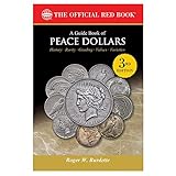 Image de A Guide Book of Peace Dollars: History, Rarity, Grading, Values, Varieties