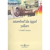 İstanbul&rsquo;da İşgal Yılları