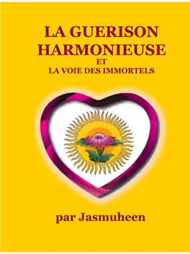 La Guerison Harmonieuse et la voie des Immortels La Guerison Harmonieuse et la voie des Immortels