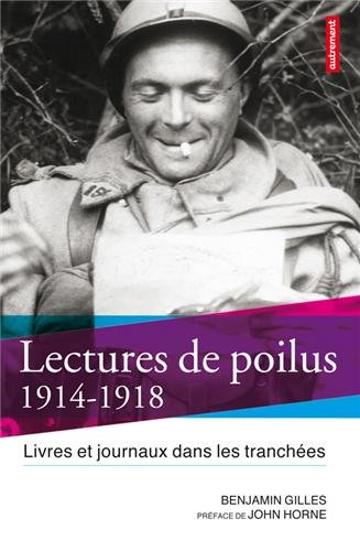 Lectures de poilus : livres et journaux dans les tranchées, 1914-1918