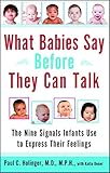 What Babies Say Before They Can Talk: The Nine Signals Infants Use to Express Their Feelings What Babies Say Before They Can Talk: The Nine Signals Infants Use to Express Their Feelings
