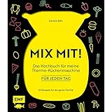 Das Ultimative Kochbuch Fur Die Thermokuchenmaschine Die Besten 200 Rezepte Fur Alle Modelle Von Thermomix Und Co Amazon De Kreihe Susann Friese Carolin Bucher