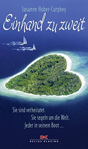 Download Einhand zu zweit: Sie sind verheiratet. Sie segeln um die Welt. Jeder in seinem Boot ... Download Einhand zu zweit: Sie sind verheiratet. Sie segeln um die Welt. Jeder in seinem Boot ...