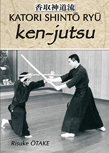 Télécharger Ken-jutsu : Héritage spirituel de Tenshin Shoden Katori Shinto Ryu Francais PDF