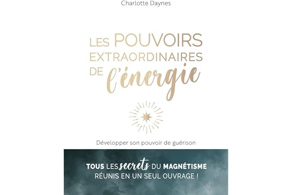 Les pouvoirs extraordinaires de l'énergie