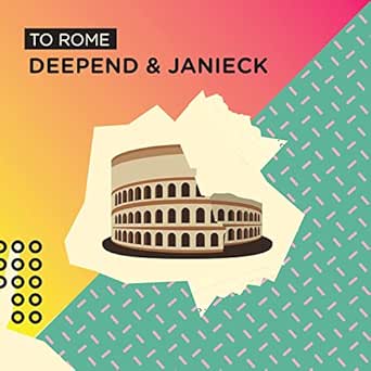 To Rome Von Deepend Janieck Bei Amazon Music Amazon De amazon de