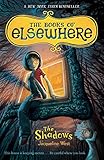 The Shadows: The Books of Elsewhere: Volume 1 by