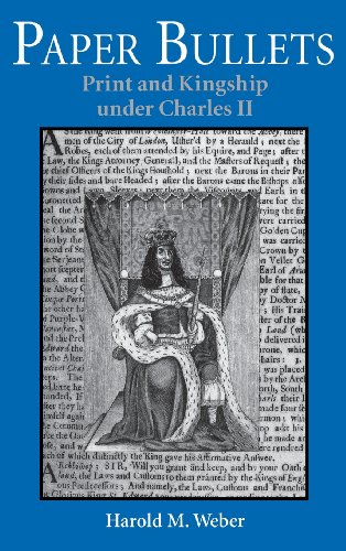 Preisvergleich Produktbild Paper Bullets: Print and Kingship Under Charles II